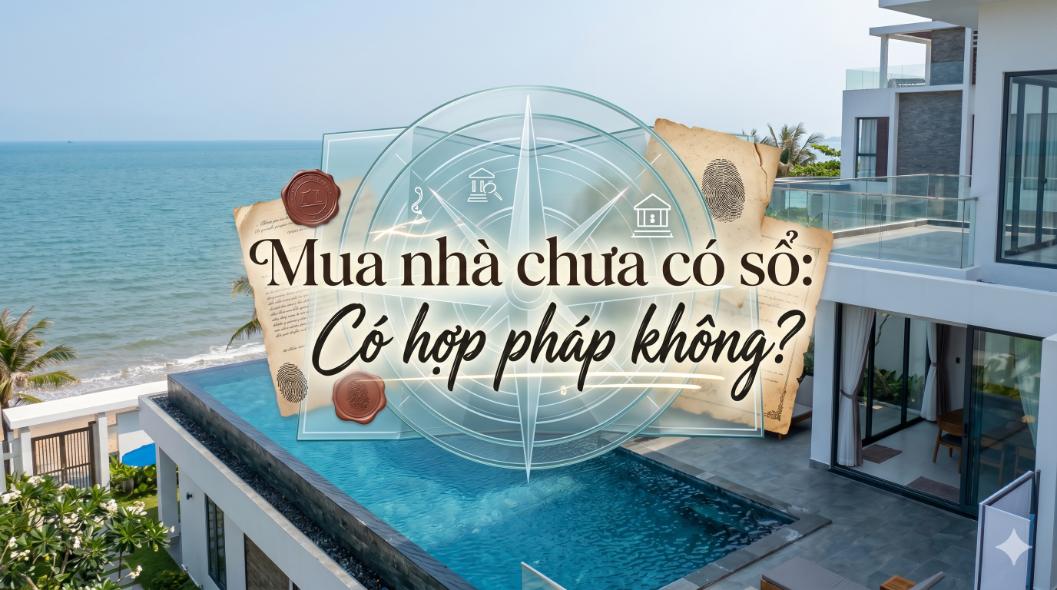 Mua nhà chưa có sổ: Có hợp pháp không? Câu chuyện đằng sau những “giao dịch giấy tay” đầy rủi ro