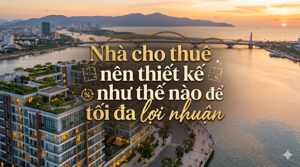 Nhà cho thuê nên thiết kế như thế nào để tối đa lợi nhuận?