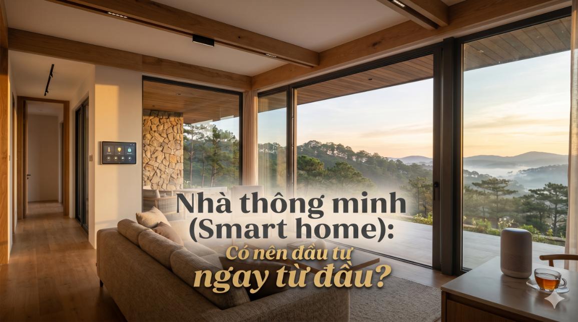 Nhà thông minh (Smart home): Có nên đầu tư ngay từ đầu?