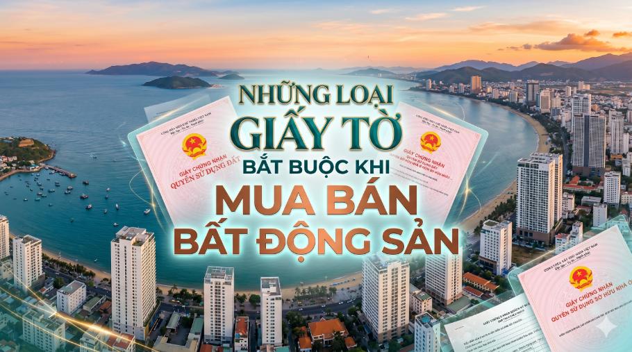 Những loại giấy tờ bắt buộc khi mua bán bất động sản
