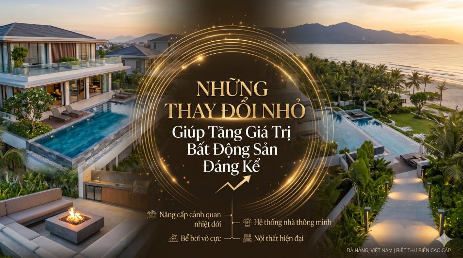 Những thay đổi nhỏ giúp tăng giá trị bất động sản đáng kể (Ít chi phí, hiệu quả dài hạn)