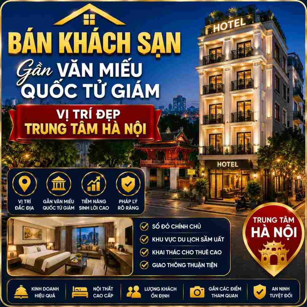 Bán Khách Sạn Gần Văn Miếu Quốc Tử Giám, Tiềm Năng Khai Thác Du Lịch